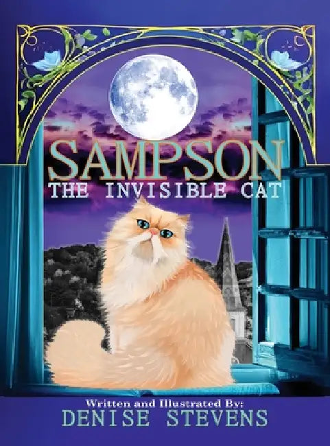 Sampson The Invisible Cat by Denise Stevens