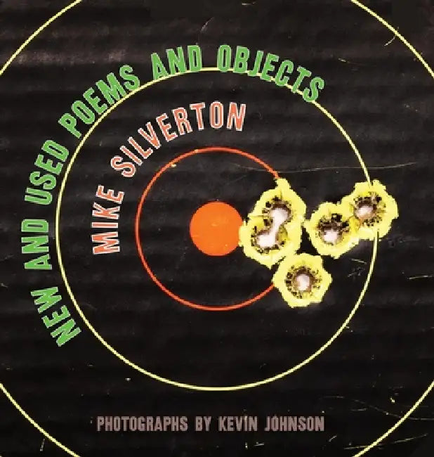 New and Used Poems and Objects by Mike Silverton, Kevin Johnson