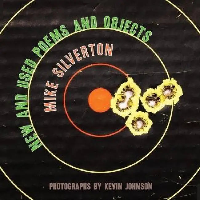 New and Used Poems and Objects by Mike Silverton, Kevin Johnson