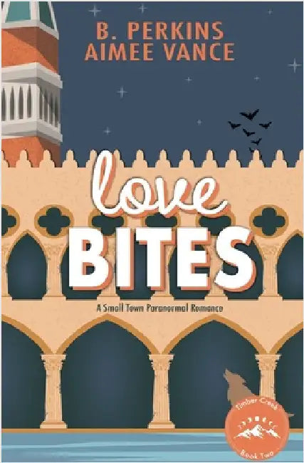 Love Bites: A Small Town Paranormal Romance by Perkins, B.