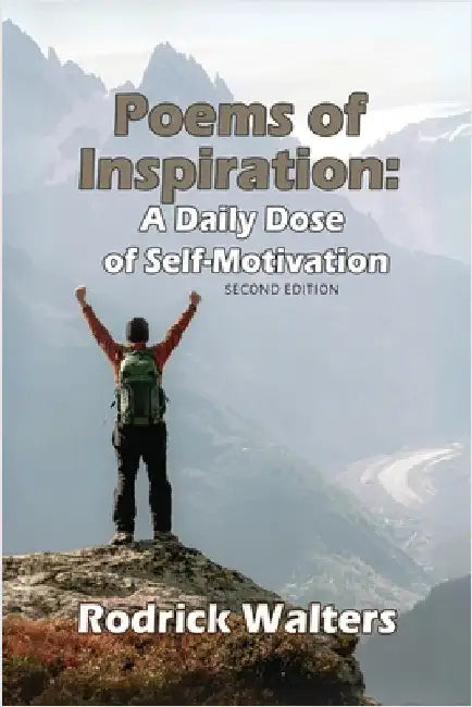 Poems of Inspiration: A Daily Dose of Self-Motivation - Second Edition by Walters, Rodrick