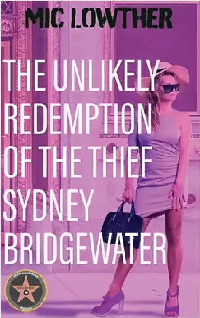 The Unlikely Redemption of the Thief Sydney Bridgewater by Lowther, MIC