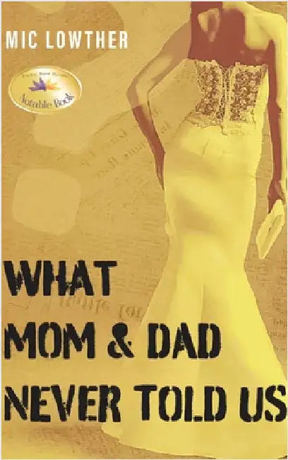 What Mom & Dad Never Told Us by Lowther, MIC