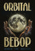 Orbital Bebop by Reuben Tihi Hayslett
