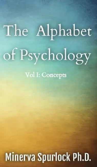 The Alphabet of Psychology by Minerva Spurlock