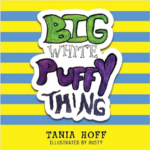 Big White Puffy Thing by Hoff, Tania