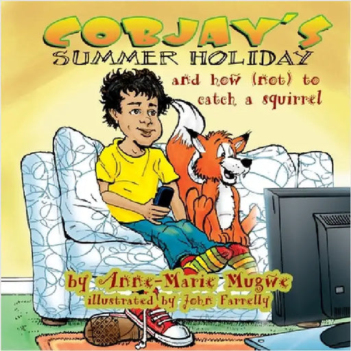 Cobjay's Summer Holiday and How (Not) to Catch A Squirrel by Mugwe, Anne-Marie