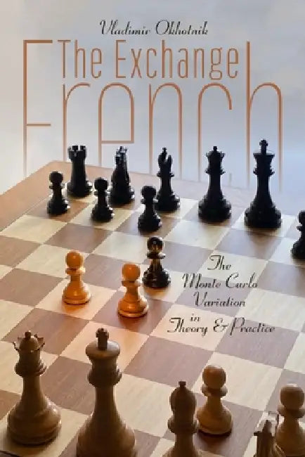 The Exchange French: The Monte Carlo Variation in Theory & Practice by Vladimir Okhotnik