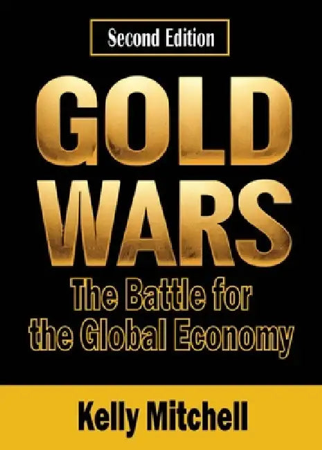 Gold Wars: Emergence of a Multipolar Monetary Order by Kelly Mitchell