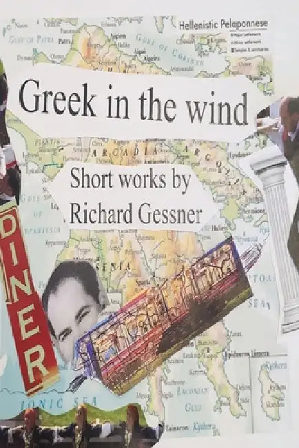Greek in the Wind by Richard Gessner