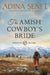 The Amish Cowboy's Bride: A wrong Amish groom romance by Adina Senft