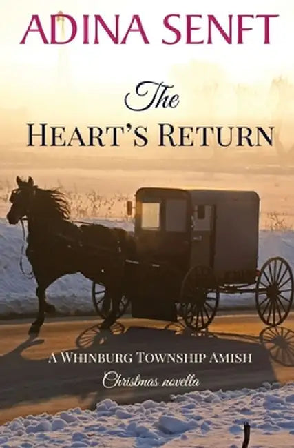 The Heart's Return: An Amish Christmas second chance romance novella by Adina Senft