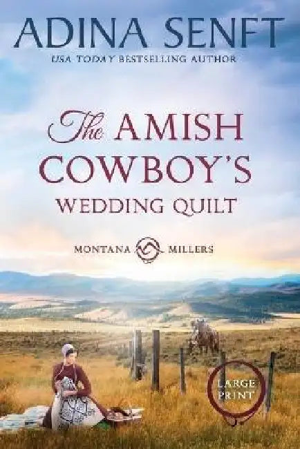 The Amish Cowboy's Wedding Quilt (Large Print) by Adina Senft