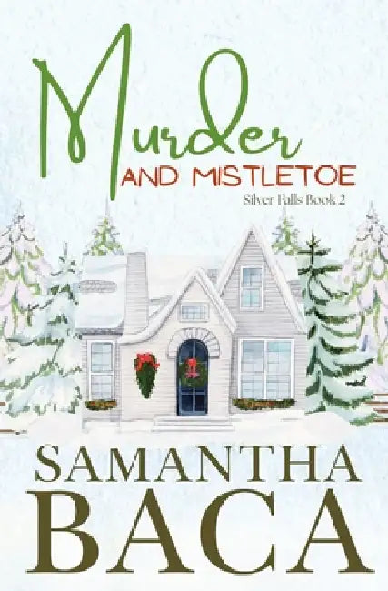 Murder and Mistletoe by Baca