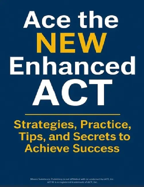 Ace the New Enhanced ACT: ACT Test Prep by Moore, Roland