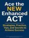 Ace the New Enhanced ACT: ACT Test Prep by Moore, Roland