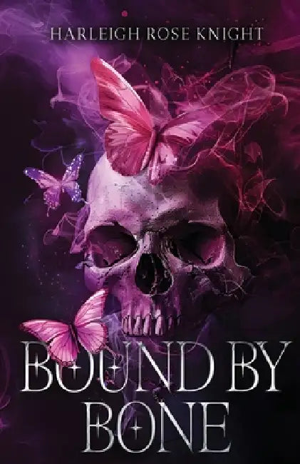 Bound by Bone by Harleigh Rose Knight