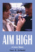 Aim High: A Love Story by Gary B. Zelinski