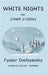 White Nights and Other Stories by Dostoyevsky, Fyodor