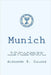 Munich: The Israeli Response to the 1972 Munich Olympic Massacre and the Development of Independent Covert Action Teams by Calahan, Alexander B.