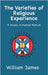 The Varieties of Religious Experience: A Study in Human Nature by James, William