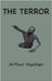 The Terror by Machen, Arthur