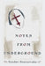 Notes from Underground by Dostoyevsky, Fyodor