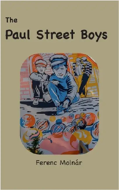 The Paul Street Boys: with original illustrations by Molnár, Ferenc