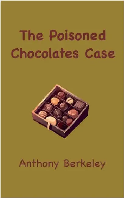 The Poisoned Chocolates Case by Berkeley, Anthony