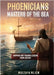 Phoenicians - Masters of the Sea by Nejem, Mustafa