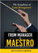 From Manager to Maestro: The Symphony of Good Management by Nejem, Mustafa