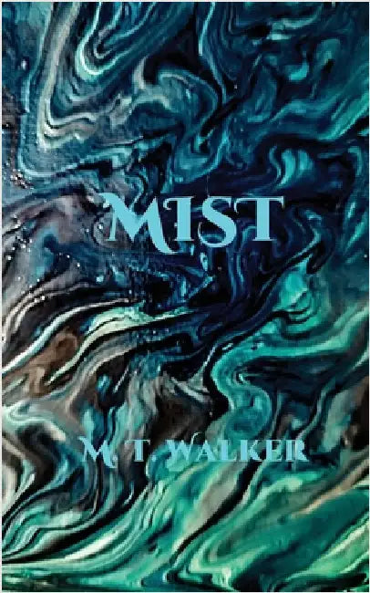 Mist by Walker, Matthew Troy