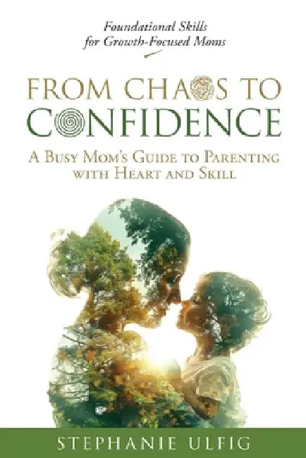 From Chaos to Confidence by Stephanie Ulfig