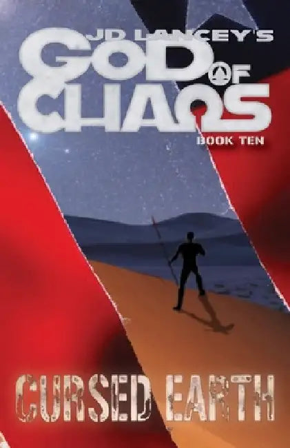 God of Chaos: Cursed Earth: Book Ten by J. D. Lancey
