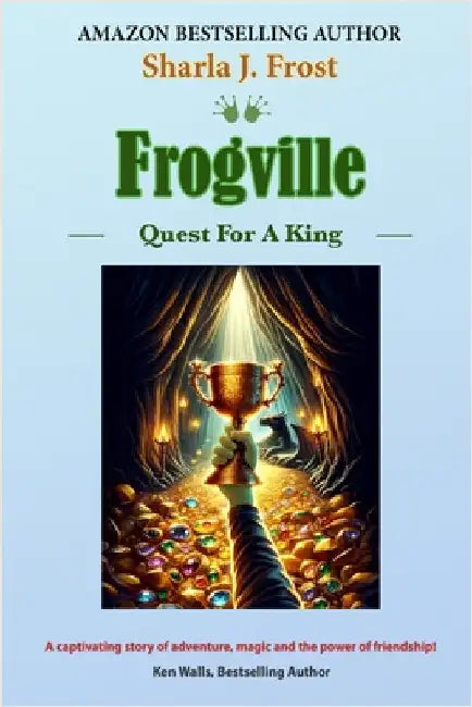 Frogville: Quest For A King by Frost, Sharla