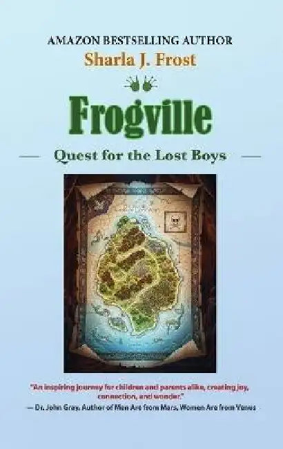 Frogville: Quest for the Lost Boys by Sharla J. Frost