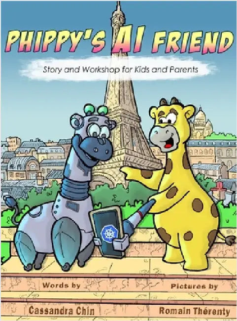 Phippy's AI Friend: Story and Workshop for Kids and Parents by Chin, Cassandra Y.