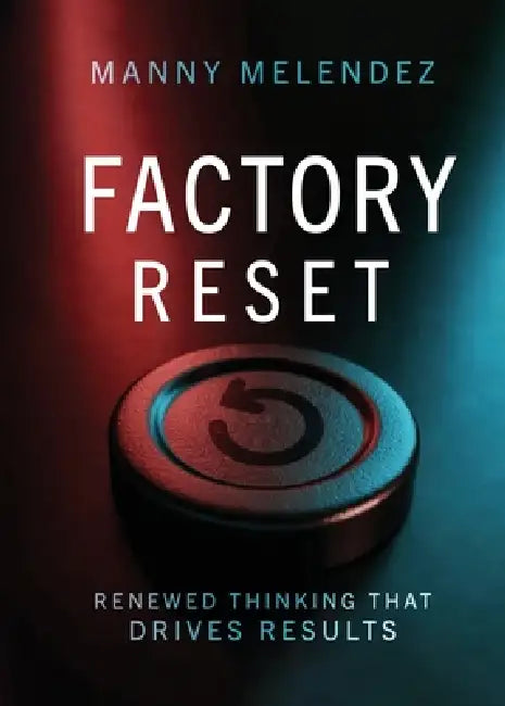 Factory Reset by Manny Melendez, Lillian McAnally