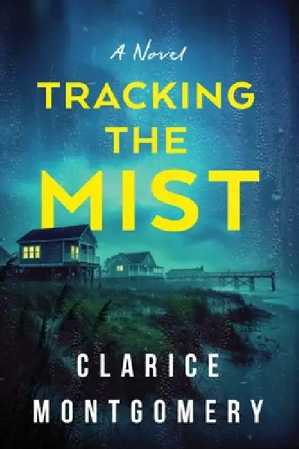 Tracking the Mist by Clarice Montgomery