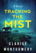Tracking the Mist by Clarice Montgomery