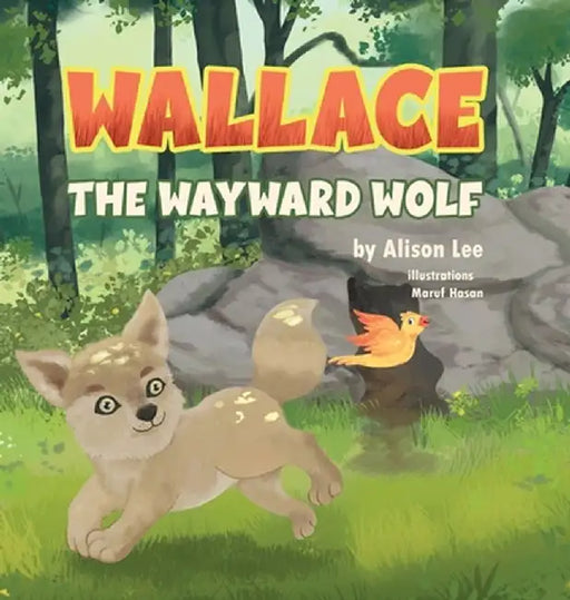 Wallace the Wayward Wolf by Alison Lee