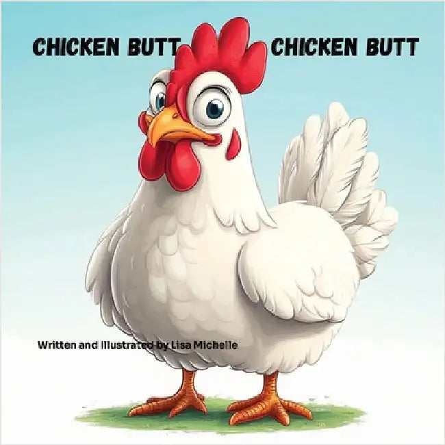 Chicken Butt, Chicken Butt by Michelle, Lisa