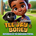 Tee Jay & Boney: Defenders of the Backyard Portal by T. L. Johnson