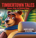 TIMBERTOWN Tales of Whiskers, Wings, and Wondrous Things: Whimsy in the Wilds by Marigrace Hobbs