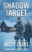 Shadow Target, Shadow Point Security Romantic Suspense Series, Book 2 by Misty Evans