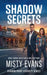 Shadow Secrets, Shadow Point Security Romantic Suspense Series, Book 4 by Misty Evans