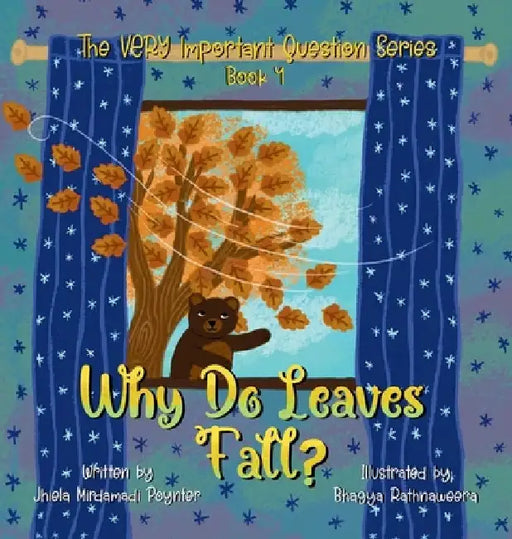 Why Do Leaves Fall?: Book 4 of The VERY Important Question Series by Jhiela Mirdamadi Poynter