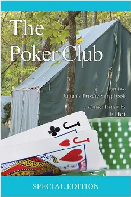 The Poker Club: Julian's Private Scrapbook Part Two by Eldot