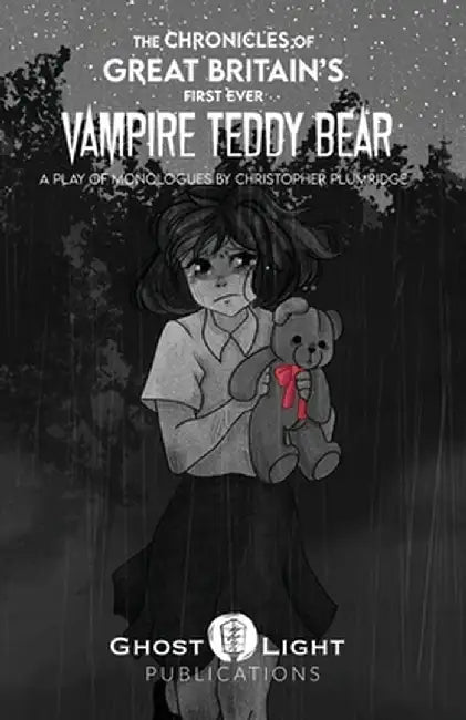 The Chronicles of Great Britain's First Ever Vampire Teddy Bear by Christopher Plumridge