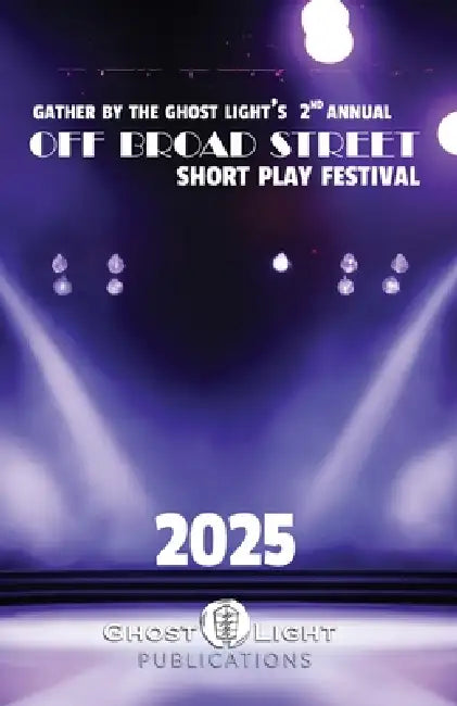 The 2025 Off Broad Street Short Play Festival by Jonathan Cook